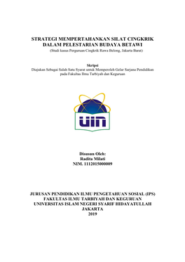 STRATEGI MEMPERTAHANKAN SILAT CINGKRIK DALAM PELESTARIAN BUDAYA BETAWI (Studi Kasus Perguruan Cingkrik Rawa Belong, Jakarta Barat)