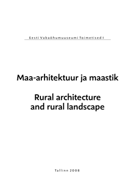 Maa-Arhitektuur Ja Maastik Rural Architecture and Rural Landscape