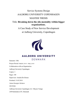 Service Systems Design AALBORG UNIVERSITY COPENHAGEN MASTER THESIS Title: Breaking Down the Silo Mentality Within Bigger Organizations