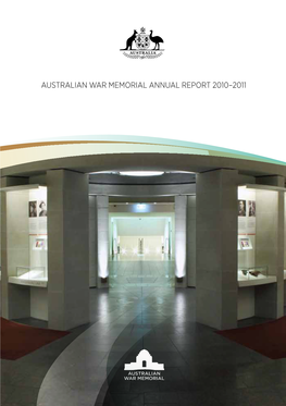 Australian War Memorial Annual Report 2010–2011 Australian War Memorial Annual Report 2010–2011