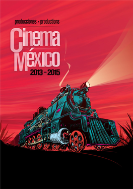 CINEMA MÉXICO 2013-2015 CONSEJO NACIONAL PARA LA CULTURA Y LAS ARTES Rafael Tovar Y De Teresa Presidente