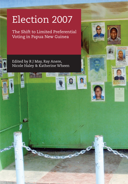 Election 2007 the Shift to Limited Preferential Voting in Papua New Guinea Election 2007