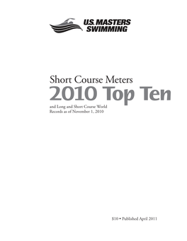 Short Course Meters 2010 Top Ten and Long and Short Course World Records As of November 1, 2010