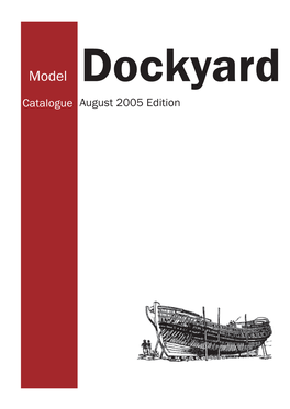 Model Dockyard Catalogue August 2005 Edition This Page Is Intentionally Blank Model We Believe We Have Many Distinct Advantages Over the More Traditional Model Shop