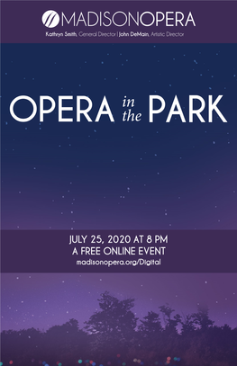 JULY 25, 2020 at 8 PM a FREE ONLINE EVENT Madisonopera.Org/Digital PRESENTING SPONSOR