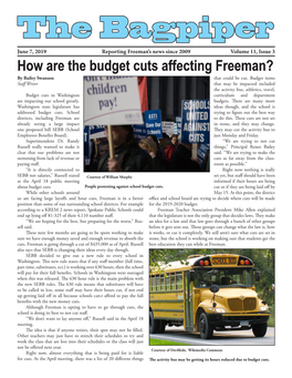 The Bagpiper June 7, 2019 Reporting Freeman’S News Since 2009 Volume 11, Issue 3 How Are the Budget Cuts Affecting Freeman? by Bailey Swanson That Could Be Cut