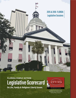 Legislative Scorecard on Life, Family & Religious Liberty Issues Florida Family Action Is the Legislative Arm of the Florida Family Policy Council | 2 | | 3 |