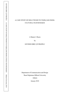 A CASE STUDY of HOLLYWOOD to YEŞİLÇAM CROSS- CULTURAL FILM REMAKES a Master's Thesis by GEVHER EBRU ÇEVİKOĞLU Departmen