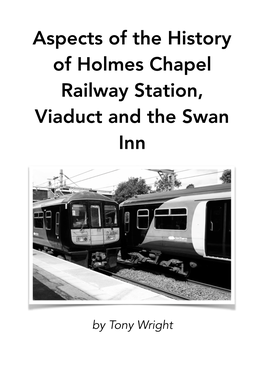 Aspects of the History of Holmes Chapel Railway Station, Viaduct and the Swan Inn