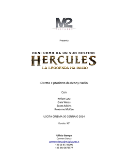 HERCULES: LA LEGGENDA HA INIZIO Ha Origine Dalle Gloriose Narrazioni Dell’Antica Mitologia Greca, in Cui Gli Uomini Si Scontrano Con Gli Dei