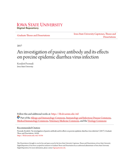 An Investigation of Passive Antibody and Its Effects on Porcine Epidemic Diarrhea Virus Infection Korakrit Poonsuk Iowa State University