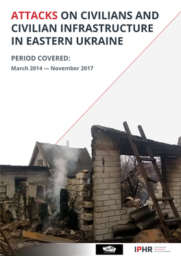 Attacks on Civilians and Civilian Infrastructure in Eastern Ukraine