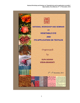 National Workshop and Seminar on “Vegetable Dye and Its Application on Textiles”, Silpa­Sadana, Visva­Bharati, 2Nd – 4Th December, 2011