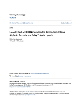 Ligand Effect on Gold Nanomolecules Demonstrated Using Aliphatic, Aromatic and Bulky Thiolate Ligands