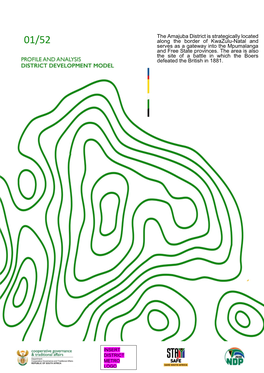 Amajuba District Is Strategically Located 01/52 Along the Border of Kwazulu-Natal and Serves As a Gateway Into the Mpumalanga and Free State Provinces