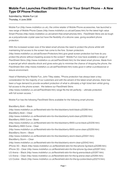 Mobile Fun Launches Flexishield Skins for Your Smart Phone – a New Type of Phone Protection Submitted By: Mobile Fun Ltd Thursday, 4 June 2009