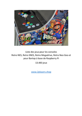Liste Des Jeux Pour Les Consoles Retro NES, Retro SNES, Retro Megadrive, Retro Neo Geo Et Pour Bartop À Base De Raspberry Pi 13.483 Jeux