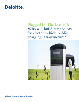Plugged In: the Last Mile Who Will Build out and Pay for Electric Vehicle Public Charging Infrastructure?