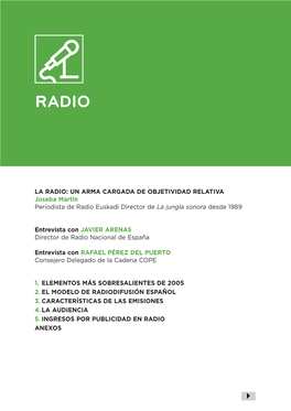 LA RADIO: UN ARMA CARGADA DE OBJETIVIDAD RELATIVA Joseba Martín Periodista De Radio Euskadi Director De La Jungla Sonora Desde 1989