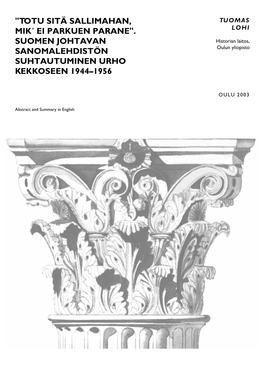 Suomen Johtavan Sanomalehdistön Suhtautuminen Urho Kekkoseen 1944–1956 Historian Laitos, Oulun Yliopisto, PL 1000, 90014 Oulun Yliopisto 2003 Oulu, Finland