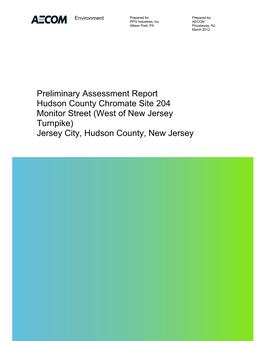 Preliminary Assessment Report Hudson County Chromate Site 204 Monitor Street (West of New Jersey Turnpike) Jersey City, Hudson County, New Jersey