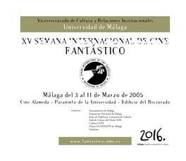 FANTÁSTICOFANTÁSTICOFANTÁSTICO Universidad De Málaga 1 1 XV SEMANA INTERNACIONAL DE CINE Málagafantástico Del 3 Al 11 De Marzo De 2005