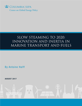 Slow Steaming to 2020: Innovation and Inertia in Marine Transport and Fuels