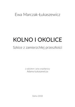 Kolno I Okolice. Szkice Z Zamierzchłej Przeszłości