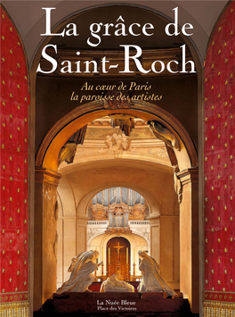 La Grâce De Saint-Roch Au Cœur De Paris La Paroisse Des Artistes