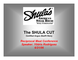 The SHULA CUT Certified Angus Beef® Story