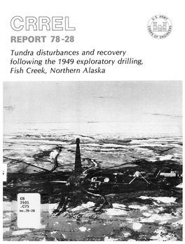 ©~~~[L REPORT 78-28 Tundra Disturbances and Recovery Following the 1949 Exploratory Drilling, Fish Creek, Northern Alaska USGS