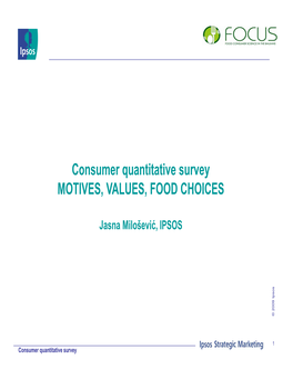 Consumer Quantitative Survey MOTIVES, VALUES, FOOD CHOICES