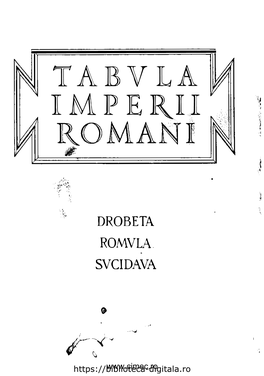 Tabula Imperii Romani. Drobeta – Romula