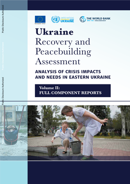 Ukraine Recovery and Peacebuilding Assessment Public Disclosure Authorized ANALYSIS of CRISIS IMPACTS and NEEDS in EASTERN UKRAINE