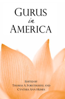 Edited by Thomas A. Forsthoefel and Cynthia Ann Humes Gurus in America SUNY Series in Hindu Studies