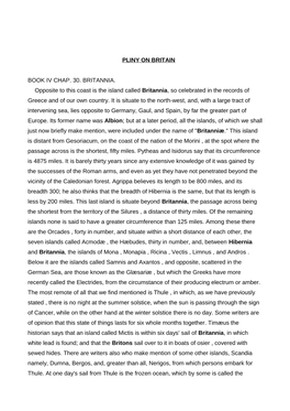 PLINY on BRITAIN BOOK IV CHAP. 30. BRITANNIA. Opposite to This Coast Is the Island Called Britannia, So Celebrated in the Record