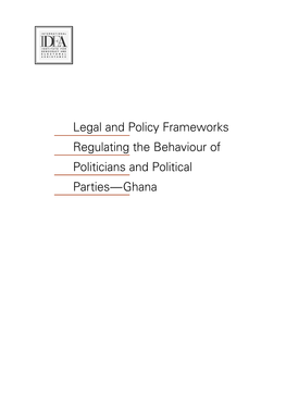 Legal and Policy Frameworks Regulating the Behaviour of Politicians and Political Parties—Ghana