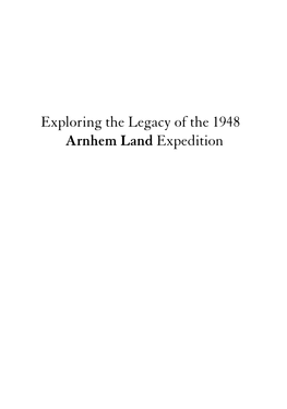 Exploring the Legacy of the 1948 Arnhem Land Expedition