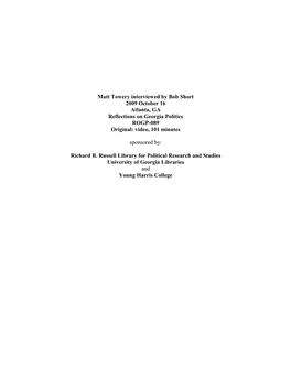 Matt Towery Interviewed by Bob Short 2009 October 16 Atlanta, GA Reflections on Georgia Politics ROGP-089 Original: Video, 101 Minutes
