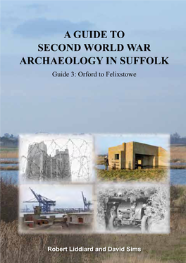 A Guide to Second World War Archaeology in Suffolk Guide 3: Orford to Felixstowe