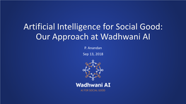 Artificial Intelligence for Social Good: Our Approach at Wadhwani AI