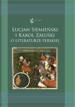 Lucjan Siemieński I Karol Załuski O Literaturze Perskiej