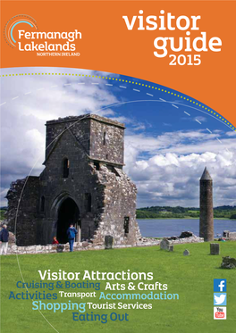 Visitor Guide 2015 Fermanagh Lakelands.Com Fermanaghlakelands.Com | T: +44 (0) 28 6632 3110 // WELCOME