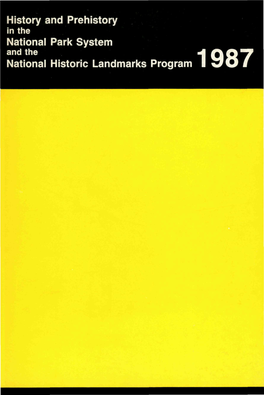 History and Prehistory in the National Park System and the National Historic Landmarks Program 1987 HISTORY and PREHISTORY