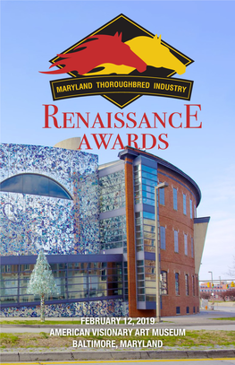 FEBRUARY 12, 2019 AMERICAN VISIONARY ART MUSEUM BALTIMORE, MARYLAND Evening Schedule 6:00 – 7:00 COCKTAILS 7:00 – 10:00 AWARDS / DINNER