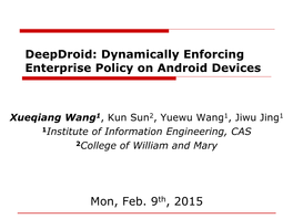 Deepdroid: Dynamically Enforcing Enterprise Policy on Android Devices