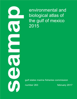 263 February 2017 Seamap SEAMAP ENVIRONMENTAL and BIOLOGICAL ATLAS of the GULF of MEXICO, 2015