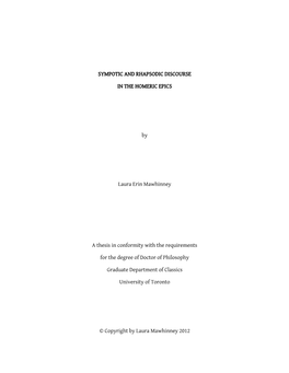 Sympotic and Rhapsodic Discourse in the Homeric Epics Laura Erin Mawhinney Doctor of Philosophy Graduate Department of Classics University of Toronto 2012