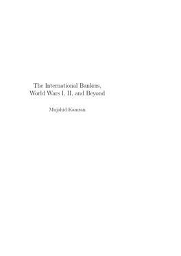 The International Bankers, World Wars I, II, and Beyond