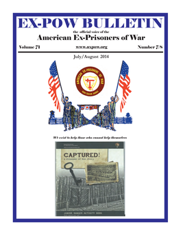 EX-POW BULLETIN the Official Voice of the American Ex-Prisoners of War Volume 71 Www .Axpo W .Or G Number 7/8